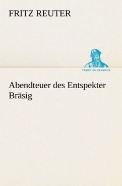 Abendteuer des Entspekter Bräsig - Reuter, Fritz