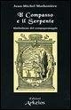 Il compasso e il serpente. Simbolismo del compagnonaggio Il compasso e il serpente. Simbolismo del compagnonaggio