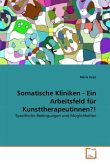 Somatische Kliniken - Ein Arbeitsfeld für Kunsttherapeutinnen?!