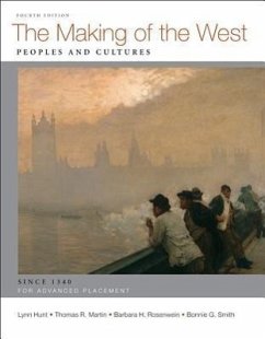 The Making of the West: Peoples and Cultures; AP - Hunt, Lynn; Martin, Thomas R; Rosenwein, Barbara H