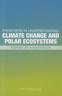 Frontiers in Understanding Climate Change and Polar Ecosystems - National Research Council; Division On Earth And Life Studies; Polar Research Board; Committee for the Workshop on Frontiers in Understanding Climate Change and Polar Ecosystems