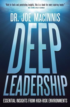 Deep Leadership: Essential Insights from High-Risk Environments - Macinnis, Joe