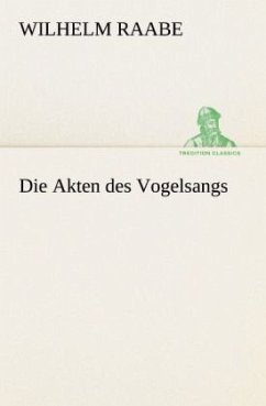 Die Akten des Vogelsangs - Raabe, Wilhelm