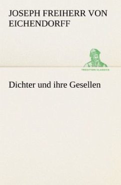 Dichter und ihre Gesellen - Eichendorff, Joseph von