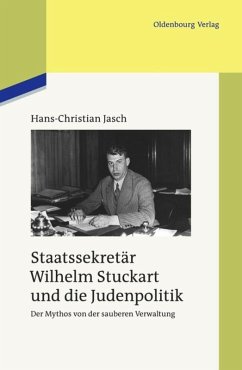 Staatssekretär Wilhelm Stuckart und die Judenpolitik - Jasch, Hans-Christian