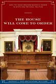 The House Will Come to Order: How the Texas Speaker Became a Power in State and National Politics