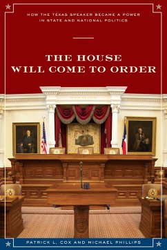 The House Will Come to Order - Cox, Patrick L; Phillips, Michael