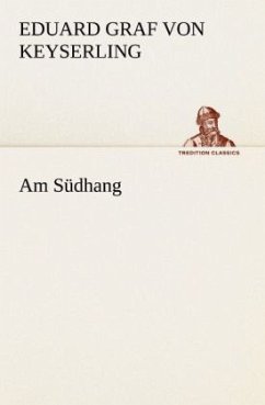 Am Südhang - Keyserling, Eduard von