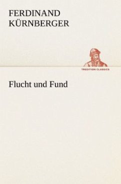 Flucht und Fund - Kürnberger, Ferdinand