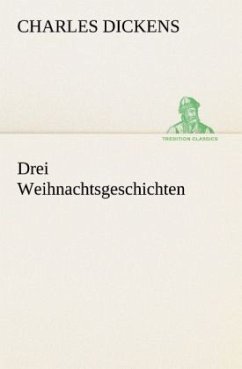 Drei Weihnachtsgeschichten - Dickens, Charles