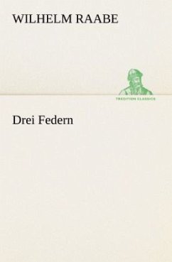 Drei Federn - Raabe, Wilhelm