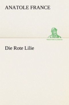 Die Rote Lilie - France, Anatole