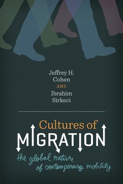 Cultures of Migration - Cohen, Jeffrey H.; Sirkeci, Ibrahim