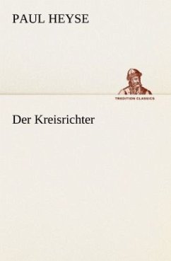 Der Kreisrichter - Heyse, Paul