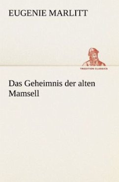 Das Geheimnis der alten Mamsell - Marlitt, Eugenie