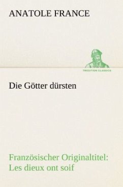 Die Götter dürsten - France, Anatole