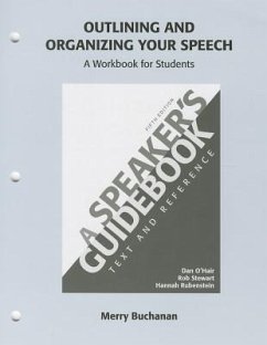 Outlining and Organizing Your Speech - Buchanan, Merry; O'Hair, Dan; Stewart, Rob; Rubenstein, Hannah