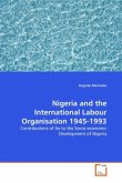 NIGERIA AND THE INTERNATIONAL LABOUR ORGANISATION 1945-1993