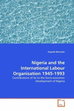 NIGERIA AND THE INTERNATIONAL LABOUR ORGANISATION 1945-1993 - MOMODU, KAYODE