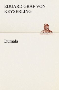 Dumala - Keyserling, Eduard von