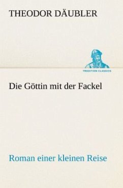 Die Göttin mit der Fackel - Däubler, Theodor