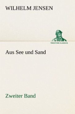 Aus See und Sand - Zweiter Band - Jensen, Wilhelm