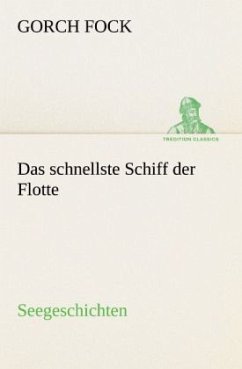 Das schnellste Schiff der Flotte - Fock, Gorch