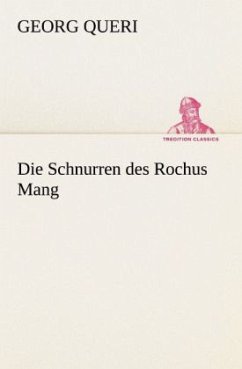 Die Schnurren des Rochus Mang - Queri, Georg