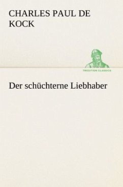 Der schüchterne Liebhaber - Kock, Charles Paul de