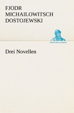 Drei Novellen - Dostojewskij, Fjodor M.