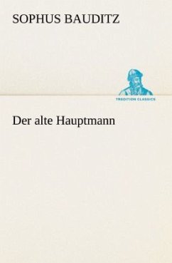 Der alte Hauptmann - Bauditz, Sophus