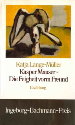 Kasper Mauser, Die Feigheit vorm Freund (Mängelexemplar) - Lange-Müller, Katja
