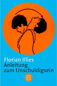 Anleitung zum Unschuldigsein (Mängelexemplar) - Illies, Florian