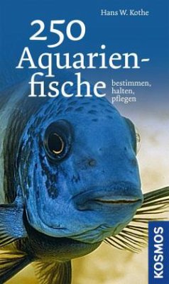 250 Aquarienfische - Kothe, Hans W.