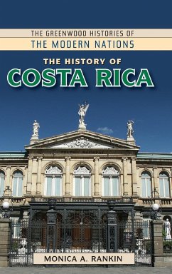 The History of Costa Rica - Rankin, Monica