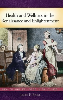 Health and Wellness in the Renaissance and Enlightenment - Byrne, Joseph