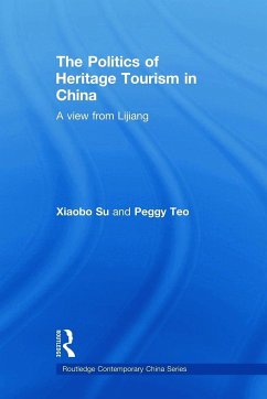 The Politics of Heritage Tourism in China - Su, Xiaobo; Teo, Peggy