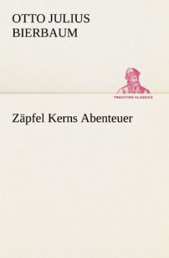 Zäpfel Kerns Abenteuer - Bierbaum, Otto Julius