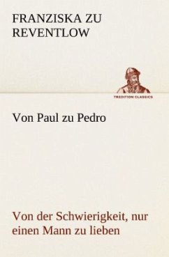 Von Paul zu Pedro - Reventlow, Franziska zu