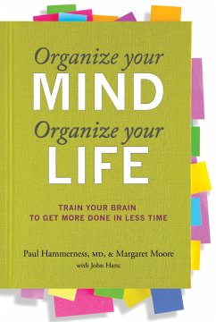 Organize Your Mind Organize Your Life - Hammerness, Paul; Moore, Margaret
