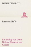 Rameaus Neffe. Übersetzt von Johann Wolfgang von Goethe