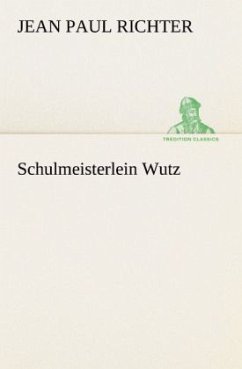 Schulmeisterlein Wutz - Jean Paul