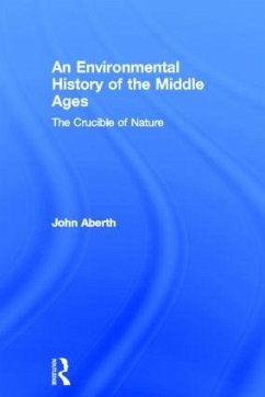 An Environmental History of the Middle Ages - Aberth, John