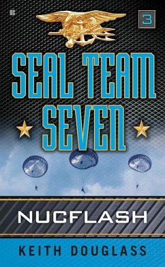 Seal Team Seven 03: Nucflash - Douglass, Keith