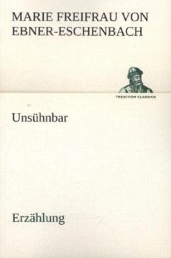 Unsühnbar - Ebner-Eschenbach, Marie von