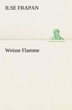 Weisse Flamme - Frapan, Ilse