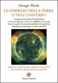 Le energie della terra e dell'universo - Picchi, Giorgio