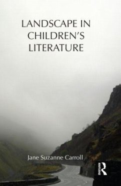 Landscape in Children's Literature - Carroll, Jane Suzanne