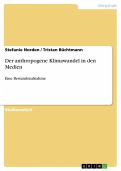 Der anthropogene Klimawandel in den Medien - Norden, Stefanie; Büchtmann, Tristan