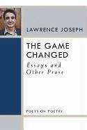 The Game Changed: Essays and Other Prose - Joseph, Lawrence